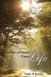Out of death came life cover image