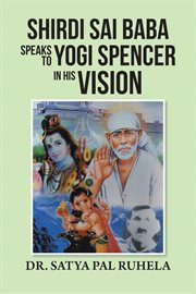 Shirdi sai baba speaks to yogi spencer in his vision cover image