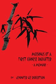 Musings of a first Chinese daughter : a memoir cover image