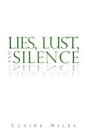 Lies, lust, and silence cover image