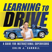 Learning to drive. A Guide for Instructional Supervisors cover image