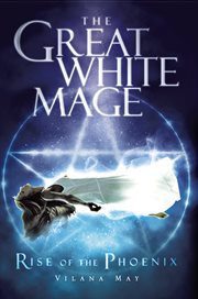The great white mage. Rise of the Phoenix cover image