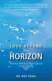 Look beyond your horizon. And You Will Be a High Achiever in the Making cover image