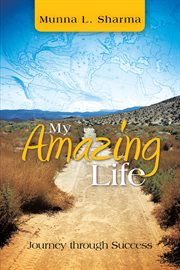 My amazing life. Journey Through Success cover image