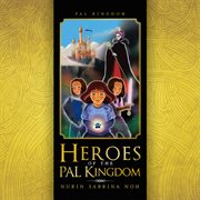 Heroes of the pal kingdom cover image