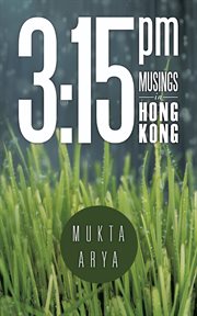 3:15 pm. Musings in Hong Kong cover image