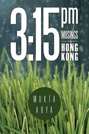 3:15 pm. Musings in Hong Kong cover image
