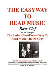 The easyway to read music bass clef. The Easiest-Best-Fastest Way To Read Music - In One Day For All Musical Instruments In Bass Clef cover image
