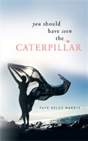 You should have seen the caterpillar cover image