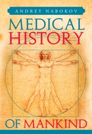 Medical history of mankind : how medicine is changing life on the planet cover image