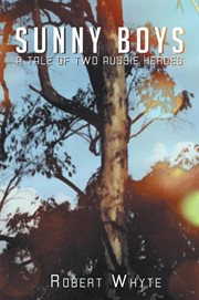 Sunny boys. A Tale of Two Aussie Heroes cover image