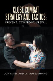 Close combat strategy and tactics. Prevent, Confront, Prevail cover image