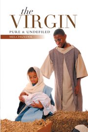 The virgin. Pure & Undefiled cover image