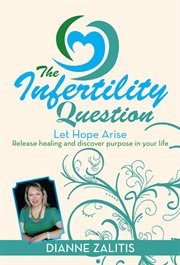 The infertility question. Let Hope Arise cover image