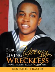 Forever young, living wreckless. From the Dirt Roads to the Fleet cover image