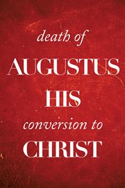 Death of Augustus : his conversion to Christ cover image