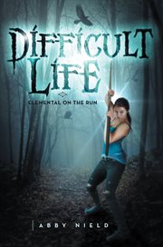Difficult life : elemental on the run cover image