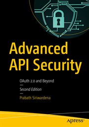 Advanced API Security : OAuth 2.0 and Beyond cover image