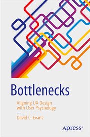 Bottlenecks : Aligning UX Design with User Psychology cover image