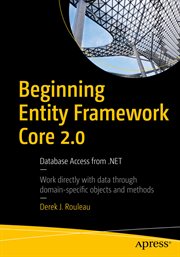 Beginning Entity Framework Core 2.0 : Database Access from .NET cover image