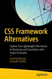CSS framework alternatives : explore five lightweight alternatives to Bootstrap and Foundation with project examples cover image
