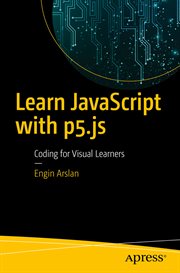 Learn JavaScript with p5.js : coding for visual learners cover image