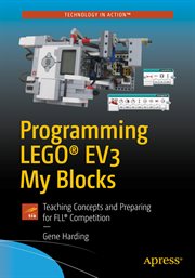 Programming LEGO® EV3 my blocks : teaching concepts and preparing for FLL® Competition cover image