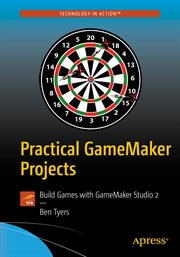 Practical GameMaker Projects : Build Games with GameMaker Studio 2 cover image