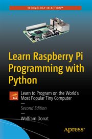 Learn Raspberry Pi programming with Python : learn to program on the world's most popular tiny computer cover image