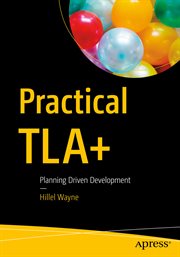 Practical TLA+ : Planning Driven Development cover image