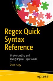 Regex quick syntax reference : understanding and using regular expressions cover image