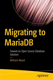 Migrating to MariaDB : toward an open source database solution cover image