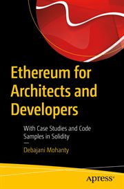 Ethereum for architects and developers : with case studies and code samples in Solidity cover image