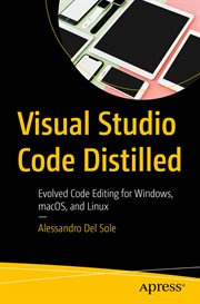 Visual Studio code distilled : evolved code editing for Windows, macOS, and Linux cover image