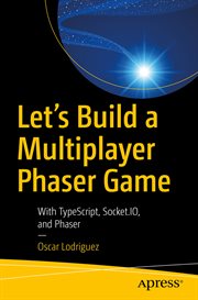 Let's Build a Multiplayer Phaser Game : With TypeScript, Socket.IO, and Phaser cover image