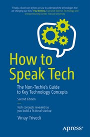 How to Speak Tech : The Non-Techie's Guide to Key Technology Concepts cover image