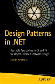 Design Patterns in .Net : Reusable Approaches in C# and F# for Object-Oriented Software Design cover image