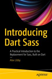 Introducing Dart Sass : a practical introduction to the replacement for Sass, built on Dart cover image