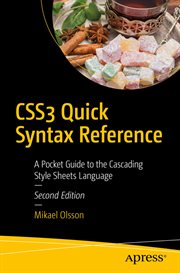 CSS3 Quick Syntax Reference : A Pocket Guide to the Cascading Style Sheets Language cover image