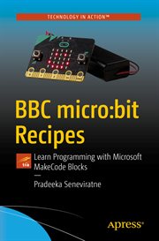 BBC micro:bit Recipes : Learn Programming with Microsoft MakeCode Blocks cover image