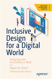 Inclusive design for a digital world : designing with accessibility in mind cover image