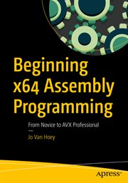 Beginning x64 Assembly Programming : From Novice to AVX Professional cover image