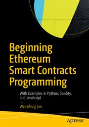 Beginning Ethereum Smart Contracts Programming : With Examples in Python, Solidity, and JavaScript cover image