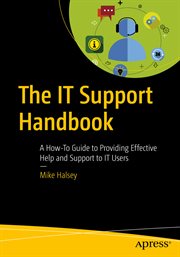 The IT support handbook : a how-to guide to providing effective help and support to IT users cover image