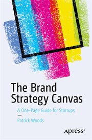 The Brand Strategy Canvas : A One-Page Guide for Startups cover image