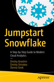 Jumpstart Snowflake : A Step-by-Step Guide to Modern Cloud Analytics cover image