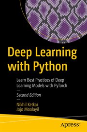 Deep Learning with Python : Learn Best Practices of Deep Learning Models with PyTorch cover image