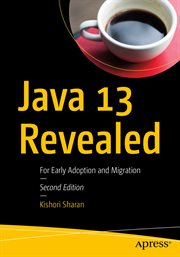 Java 13 Revealed : For Early Adoption and Migration cover image