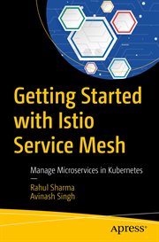 Getting Started with Istio Service Mesh : Manage Microservices in Kubernetes cover image