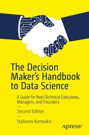The decision maker's handbook to data science : a guide for non-technical executives, managers, and founders cover image